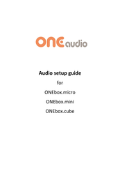 OneAudio ONEbox.mini Audio Setup Manual