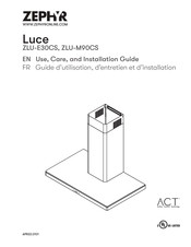 Zephyr ACT Luce ZLU-M90CS Use, Care And Installation Manual