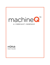 Comcast machineQ mQHub User Manual