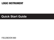 Logic Instrument Fieldbook K80 Quick Start Manual