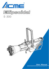 ACME ELLIPSOIDAL E-300 User Manual