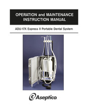 Aseptico ADU-17X Express II Operation And Maintenance Instruction Manual