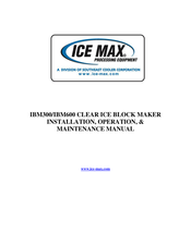 Southeast Cooler Corporation Ice Max IBM600 Installation, Operation & Maintenance Manual