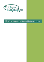 Robinson Polytunnels 6ft Wide Polytunnel Assembly Instructions Manual