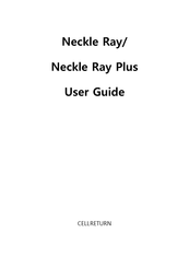 CELLRETURN Neckle Ray User Manual
