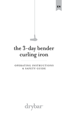 drybar the 3-day bender Operating Instructions  & Safety Manual