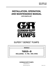 GORMAN-RUPP PUMPS T6B3S-B Installation, Operation, And Maintenance Manual With Parts List
