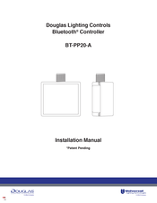 UDLA Douglas Lighting Controls BT-PP20-A Installation Manual