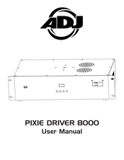 ADJ PIXIE DRIVER 8000 User Manual