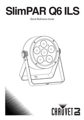Chauvet DJ SlimPAR Q6 ILS Quick Reference Manual