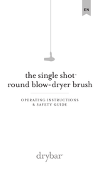 drybar The Single Shot 900-2840-4 Operating Instructions  & Safety Manual