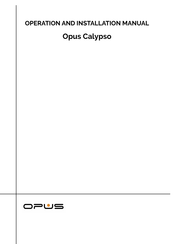 Opus Calypso Operation And Installation Manual