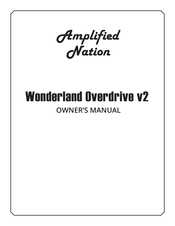 Amplified Nation Wonderland Overdrive v2 Owner's Manual
