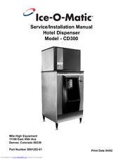 Ice-O-Matic Hotel Dispenser CD300 Service & Installation Manual