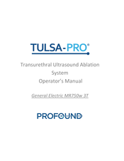 Profound TULSA-PRO Transurethral Ultrasound Ablation System Operator's Manual