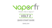 Vaporfi VOLT 2 Quick Start Manual