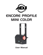 ADJ ENCORE PROFILE MINI COLOR User Manual