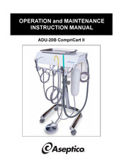 Aseptico ADU-20B CompriCart II Operation And Maintenance Instruction Manual