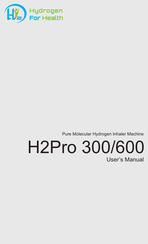 Hydrogen For Health H2Pro 600 User Manual