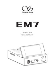 Shanling EM7 Quick Start Manual