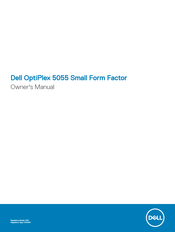 Dell OptiPlex 5055 Small Form Factor Owner's Manual