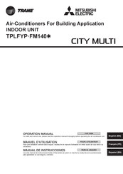 Mitsubishi Electric TRANE CITY MULTI TPLFYP-FM140 Series Operation Manual