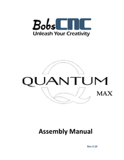 BobsCNC QUANTUM MAX Assembly Manual