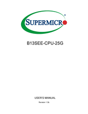 Supermicro B13SEE-CPU-25G User Manual