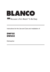 Blanco DWF5X Instructions For The Use And Care And Installation