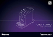 Breville NESPRESSO MY MACHINE CREATISTA PRO Manual