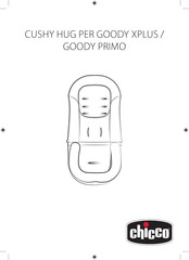 Chicco CUSHY HUG PER GOODY PRIMO Manual