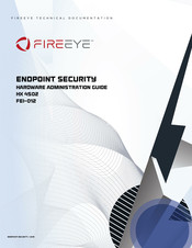 FireEye ENDPOINT SECURITY HX 4502 Administration Manual
