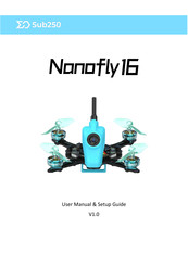 Sub250 Nanofly 16 User Manual & Setup Manual