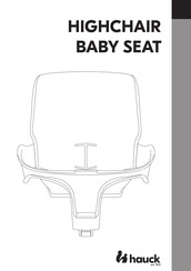 Hauck HIGHCHAIR BABY SEAT Instructions For Use Manual