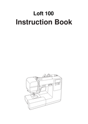 Janome Loft 100 Instruction Book