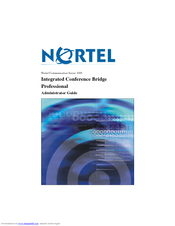 Nortel Integrated Conference Bridge Professional 4.5 Administrator's Manual