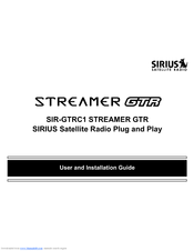Sirius Satellite Radio STREAMER GTR SIR-GTRC1 User And Installation Manual