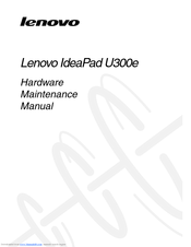 Lenovo IdeaPad U300e Hardware Maintenance Manual