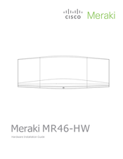 Cisco Meraki MR46-HW Hardware Installation Manual