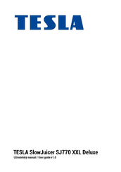 Tesla SlowJuicer SJ770 XXL Deluxe User Manual