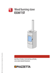 Piazzetta LEGNA E530 T ST Instructions For Installation, Use And Maintenance Manual