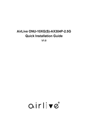 AirLive ONU-10XG-AX304P-2.5G Quick Installation Manual