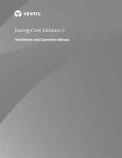 Vertiv EnergyCore Lithium 5 Installation And Operation Manual