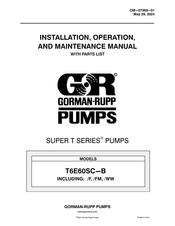 GORMAN-RUPP PUMPS SUPER T T6E60SC-B/F Installation, Operation, And Maintenance Manual With Parts List