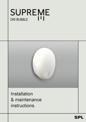 SPL SUPREME DRI BUBBLE Installation & Maintenance Instructions Manual