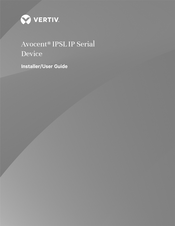 Vertiv Avocent IPSL IP Serial Device Installer And User Manual