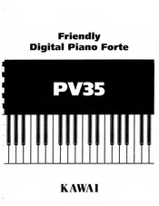 Kawai Friendly Digital Piano Forte PV35 Manual