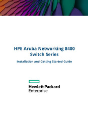 HPE Aruba Networking 8400 Series Installation And Getting Started Manual