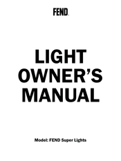 FEND Super + Lights Owner's Manual