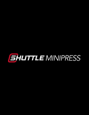 Shuttle MiniPress User Manual